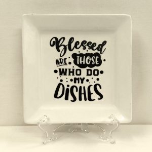 Blessed are Those Who Do My Dishes on Square Upcycled Cake Plate, Funny Gift, Black Vinyl Script with Quote, Handmade Unisex Gift