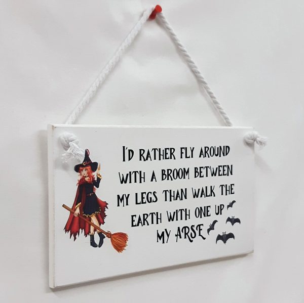 I'd Rather Fly Around with a Broom Witch Sign, Printed Decal with Black Vinyl Script, Halloween Plaque, Witchy Hanging Sign, Handmade Gift