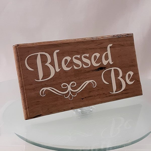 Blessed Be, Upcycled hardwood paling with Vinyl Script, Hanging Wall Sign.