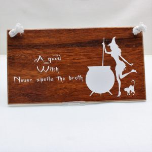 A good Witch Never spoils the broth, Hanging Timber Sign, Pagan Wicca Halloween Décor, White Decal Script on Merbau.